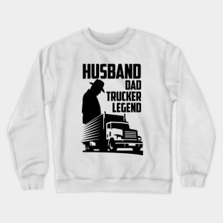Husband Dad Trucker Legend Crewneck Sweatshirt